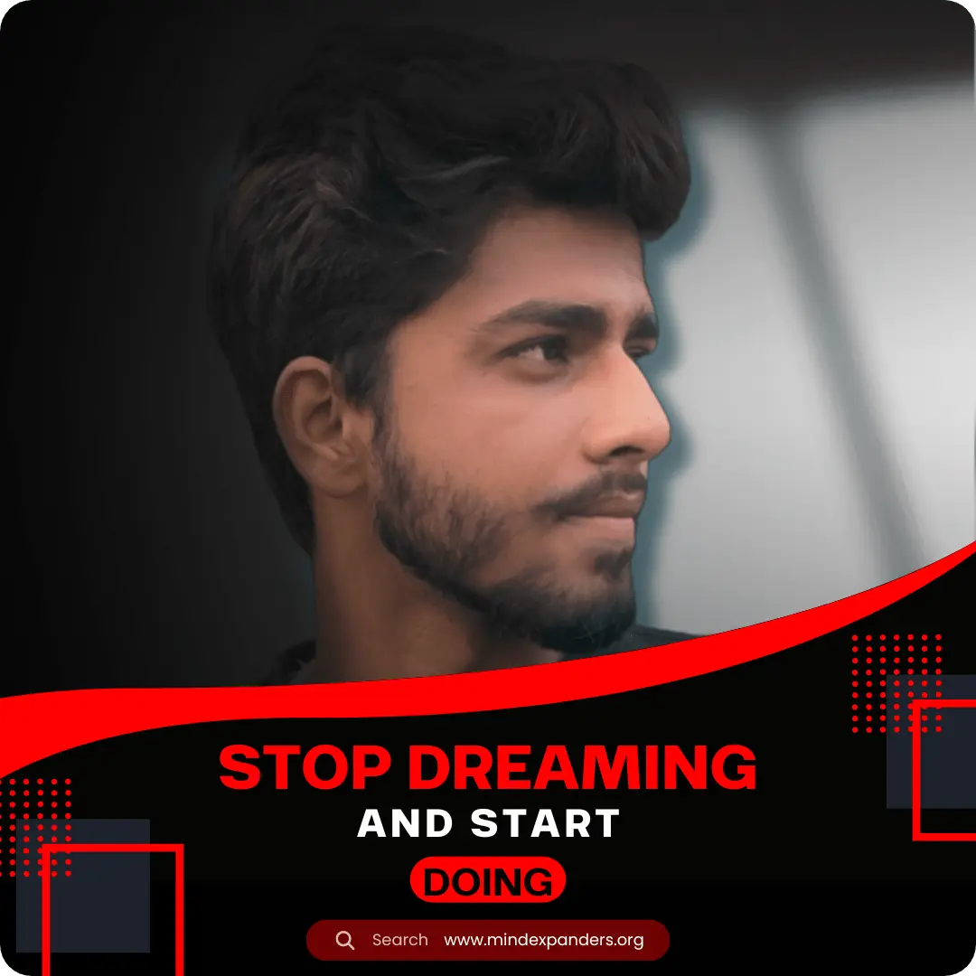 Stop Dreaming and start Doing